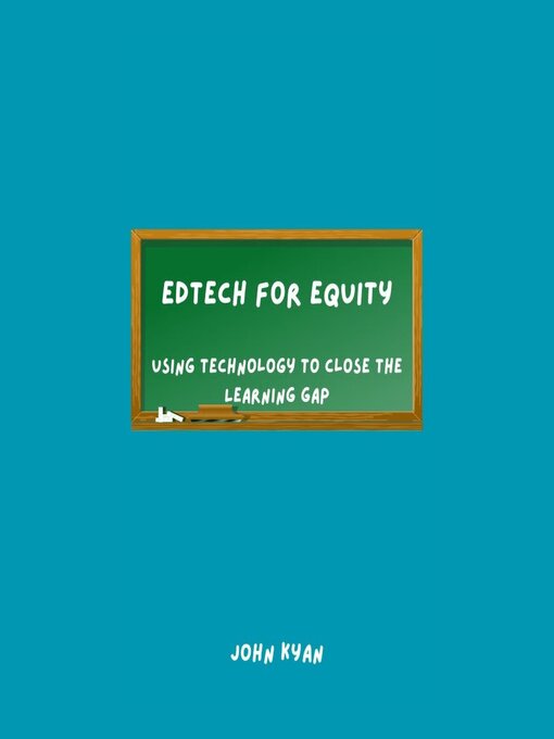 Title details for EdTech for Equity by John Kyan - Available